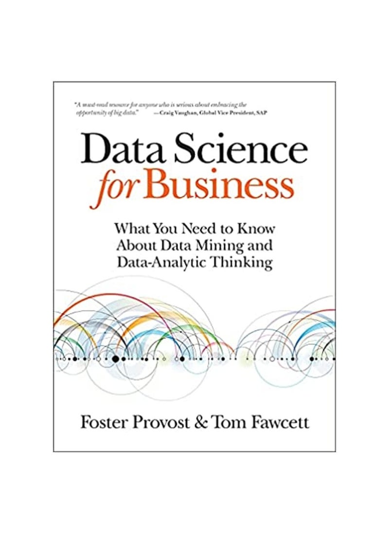 null - Book Data Science for Business: What You Need to Know About Data Mining and Data-Analytic Thinking Paperback English by Foster Provost - Image 1