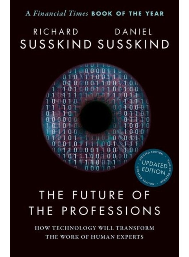 The Future of the Professions How Technology Will Transform the Work of Human Experts Updated Edition - Paperback