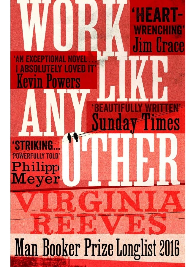 Work Like Any Other: Longlisted for the Man Booker Prize