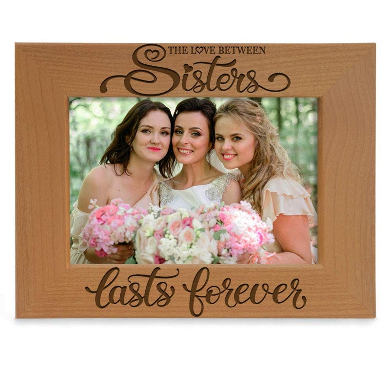 KATE POSH The Love Between Sisters Lasts Forever Engraved Natural Wood Picture Frame Best Friends Maid of Honor Matron of Honor Bridesmaids Gifts 4x6Horizontal