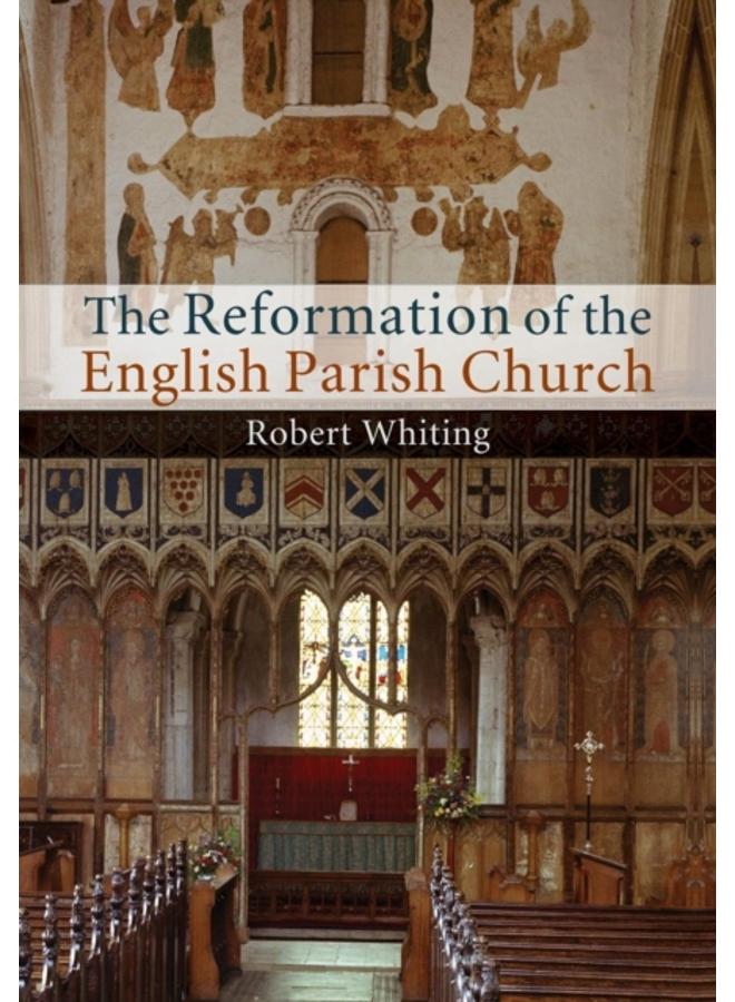 The Reformation of the English Parish Church 