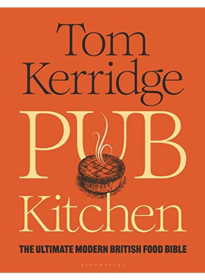 Pub Kitchen The Ultimate Modern British Food Bible By Kerridge, Tom Hardcover