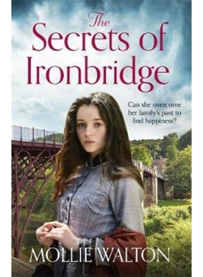 The Secrets of Ironbridge A dramatic and heartwarming family saga - Paperback