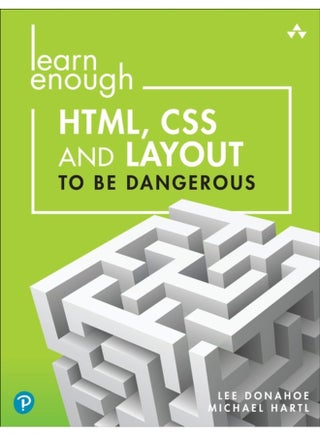 Learn Enough HTML CSS and Layout to Be Dangerous An Introduction to Modern Website Creation and Templating Systems - Paperback - pzsku/ZECFFA664937CB17EFA1EZ/45/1761136850/8c5947af-499c-4fec-851f-73e7c11578b6