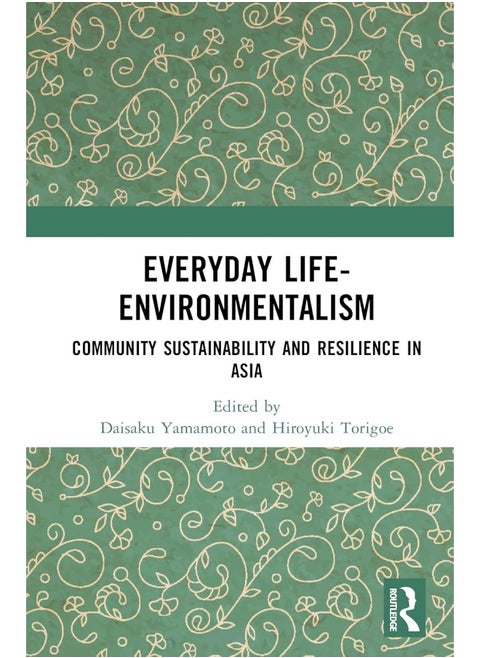 Everyday Life-Environmentalism: Community Sustainability and Resilience in Asia