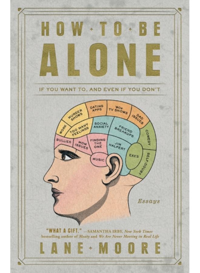 How to Be Alone : If You Want To, and Even If You Don't 
