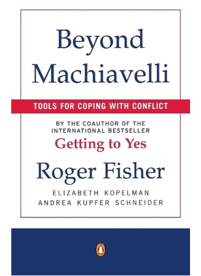 Beyond Machiavelli: Tools for Coping with Conflict 