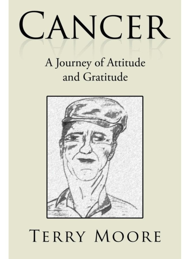 Cancer A Journey of Attitude and Gratitude - Paperback
