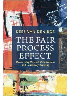 The Fair Process Effect: Overcoming Distrust, Polarization, and Conspiracy Thinking  - Image 2