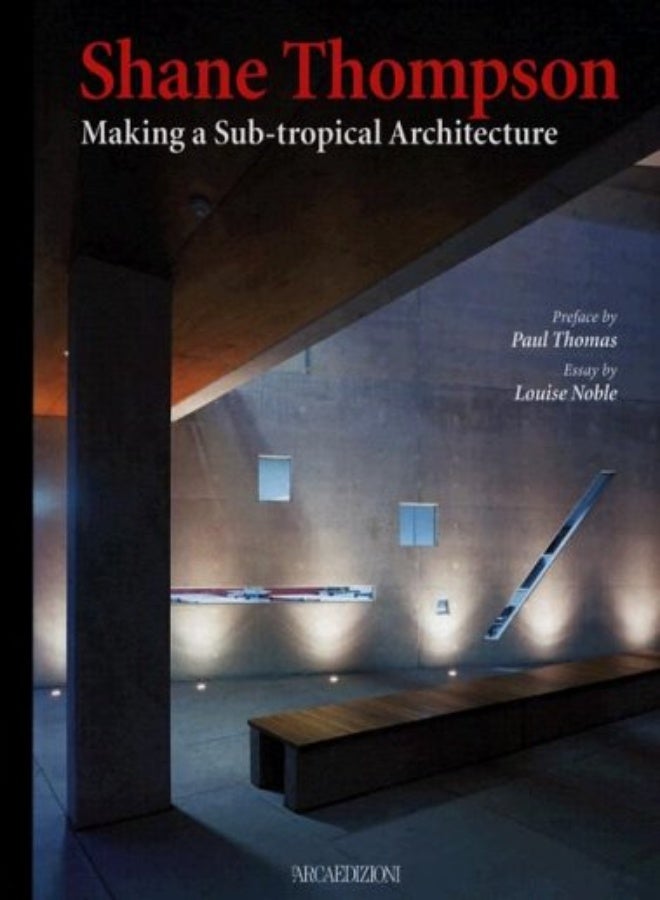 Shane Thompson. Making a Sub-Tropical Architecture