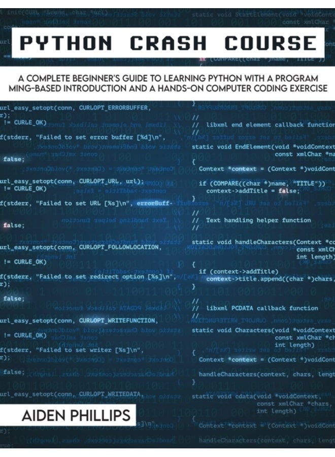 Python Crash Course: The Perfect Beginner's Guide to Learning Programming with Python on a Crash Course Even If You're New to Programming: 3A 