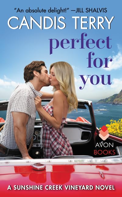 Perfect For You A Sunshine Creek Vineyard Novel Sunshine Creek Vinyard 