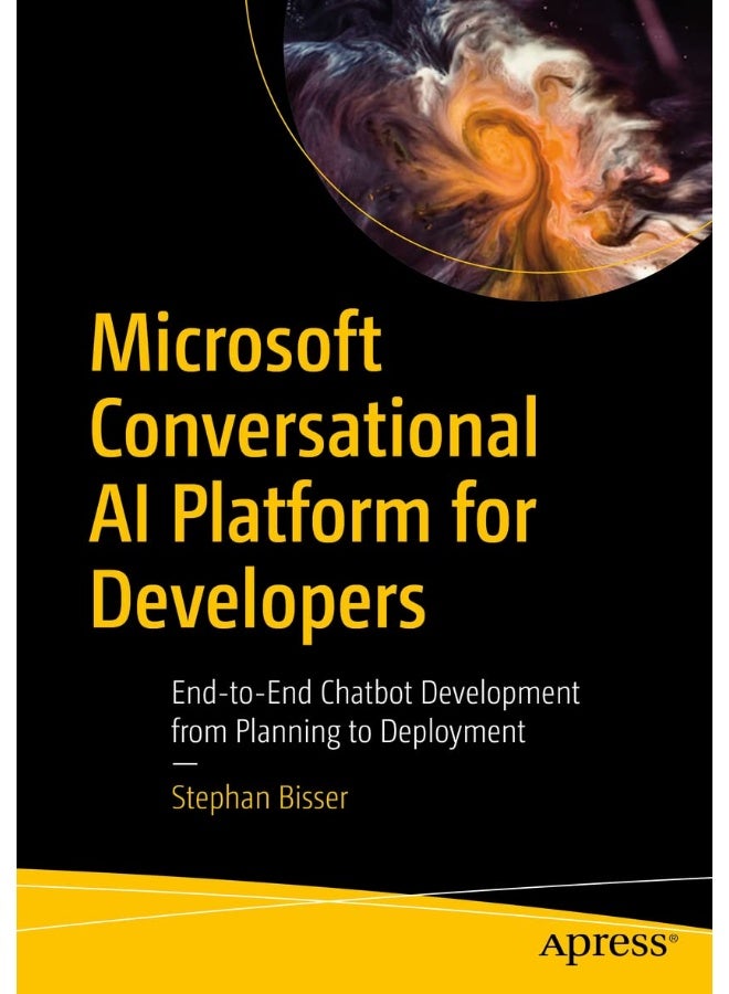 Microsoft Conversational AI Platform for Developers: End-to-End Chatbot Development from Planning to Deployment