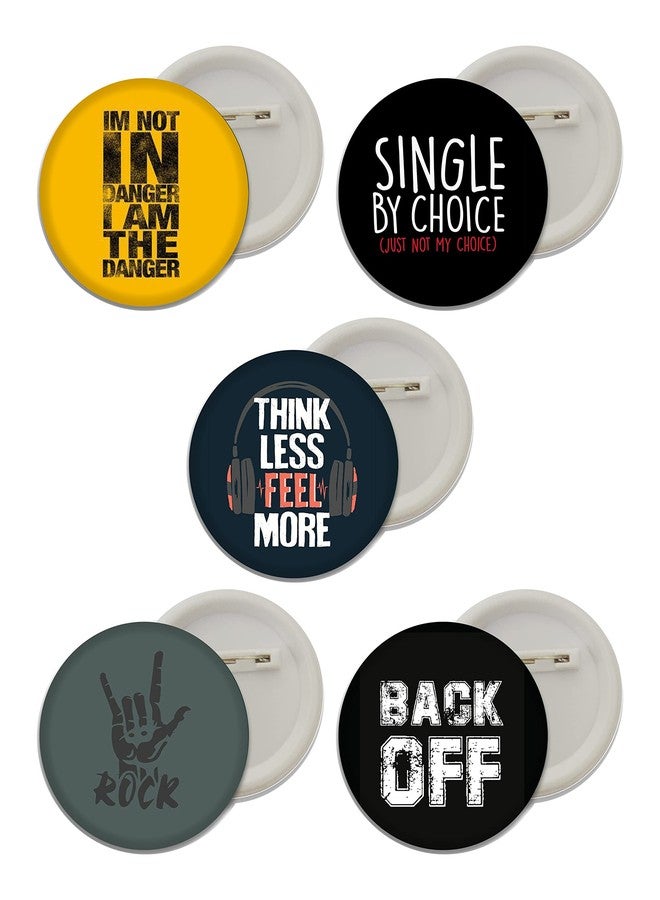 D2C Round Plastic Button Badges of Printed Rock | Back Off | Think Less Feel More | Single by Choice (Just Not My Choice) Quoted Badges (Pack of 5) - Image 1
