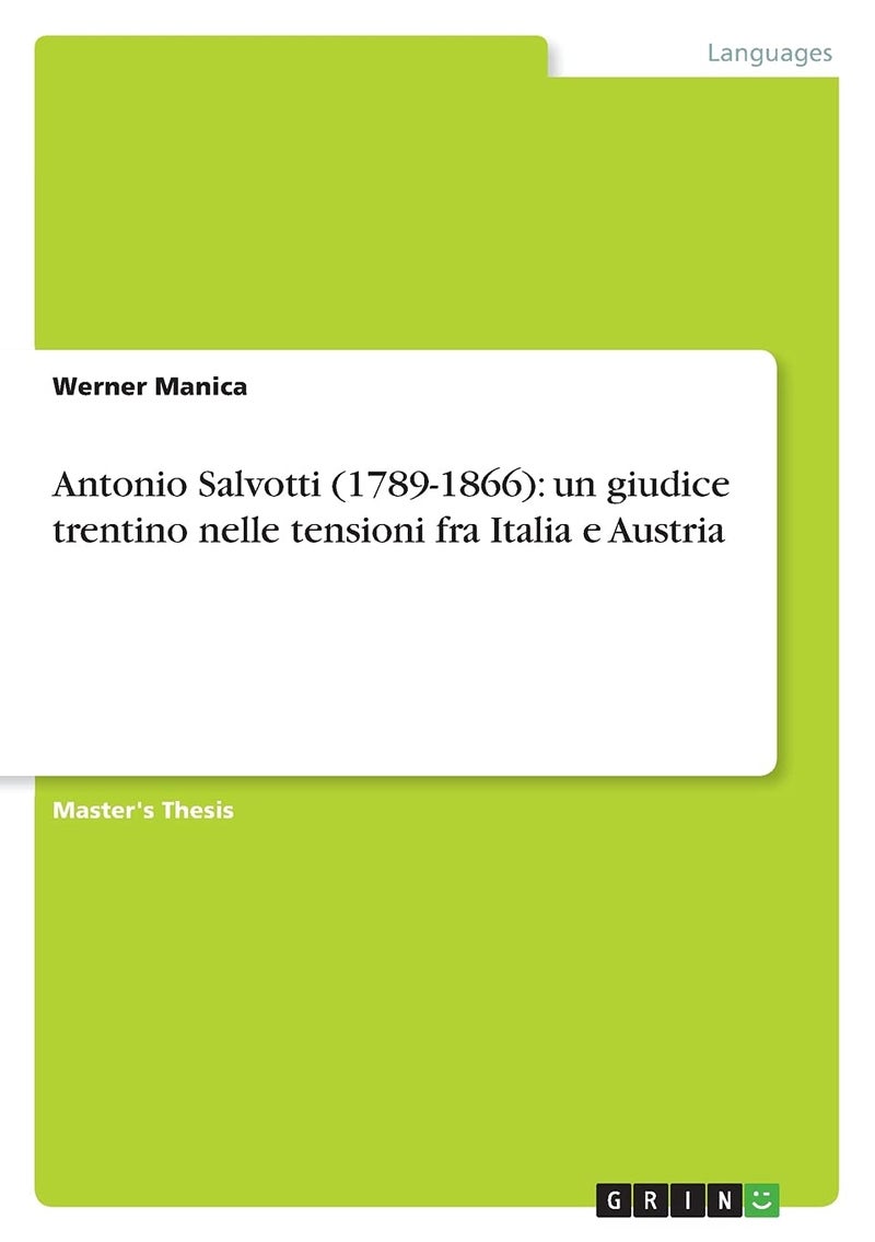 Antonio Salvotti (1789-1866): un giudice trentino nelle tensioni fra Italia e Austria 