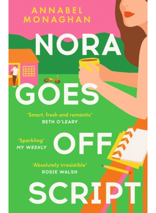 Nora Goes Off Script : The unmissable summer romance for fans of Beth O'Leary and Rosie Walsh!