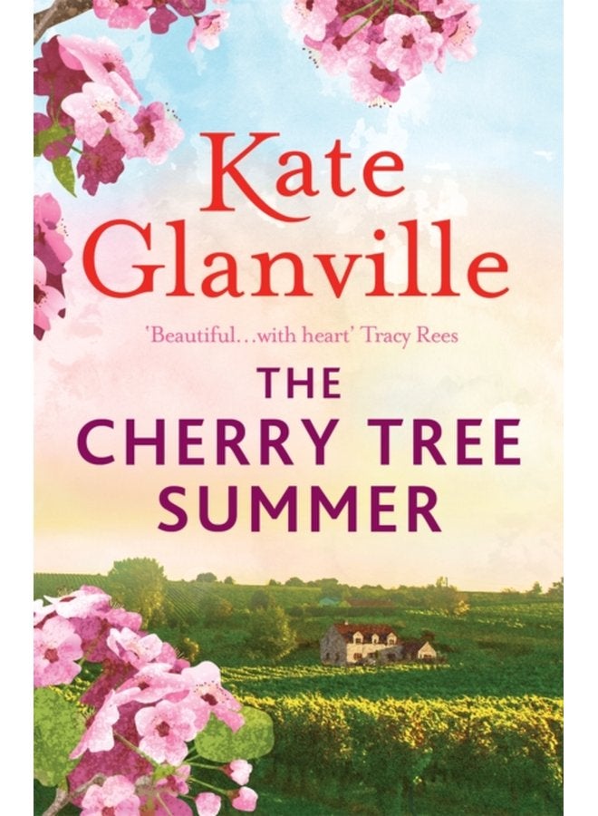 The Cherry Tree Summer Escape to the sun drenched French countryside in this captivating read - Paperback