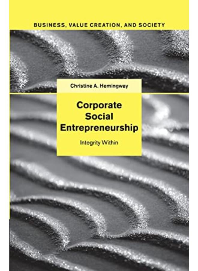Corporate Social Entrepreneurship: Integrity Within (Business, Value Creation, and Society) 