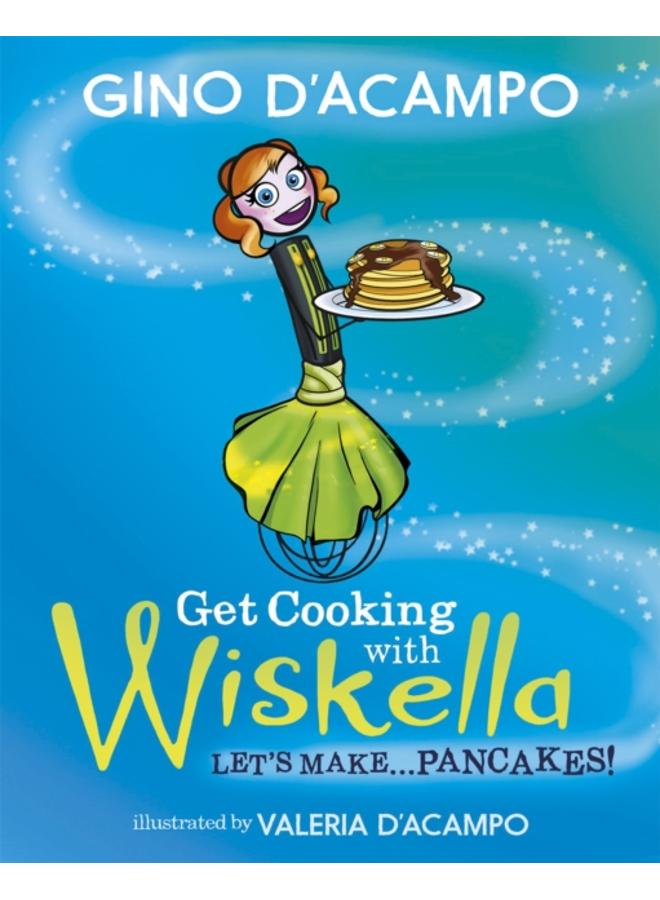 Get Cooking with Wiskella : Let's Make ... Pancakes!