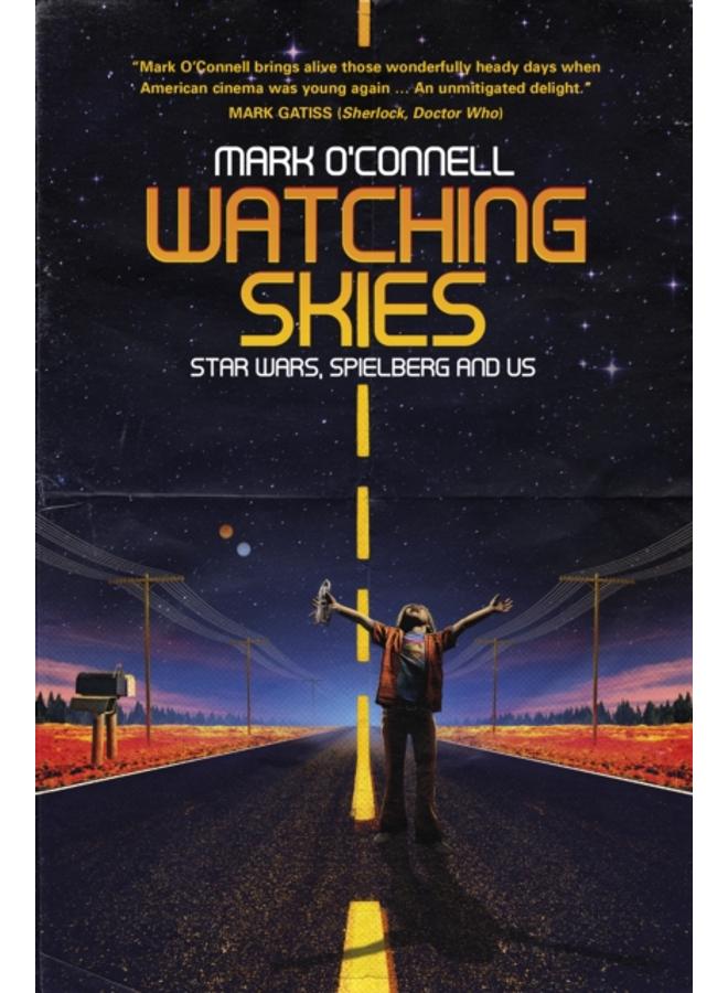 Watching Skies: Star Wars, Spielberg and Us 