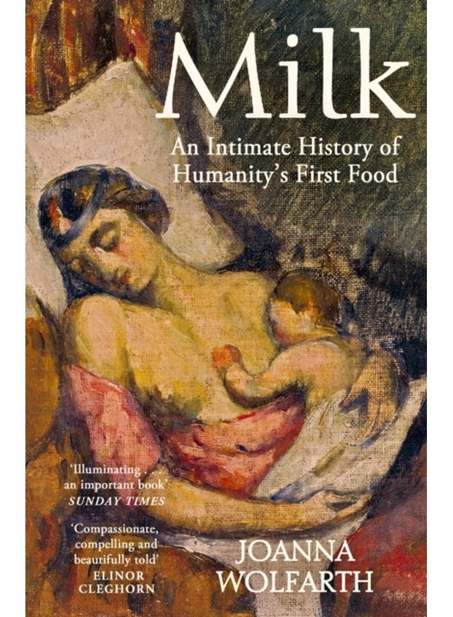 Milk An Intimate History of Breastfeeding - Paperback