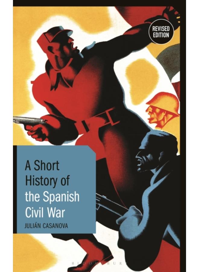 A Short History of the Spanish Civil War : Revised Edition 