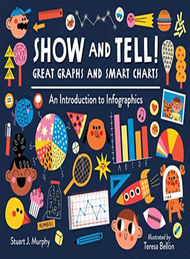 SHOW & TELL GREAT GRAPHS & SMART CHARTS