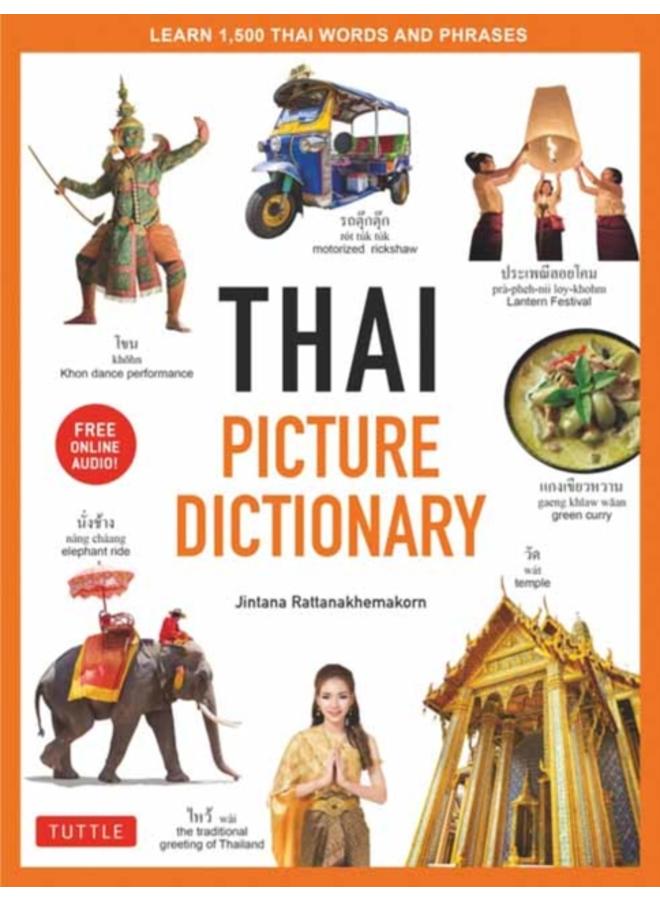 Thai Picture Dictionary : Learn 1,500 Thai Words and Phrases - The Perfect Visual Resource for Language Learners of All Ages (Includes Online Audio)