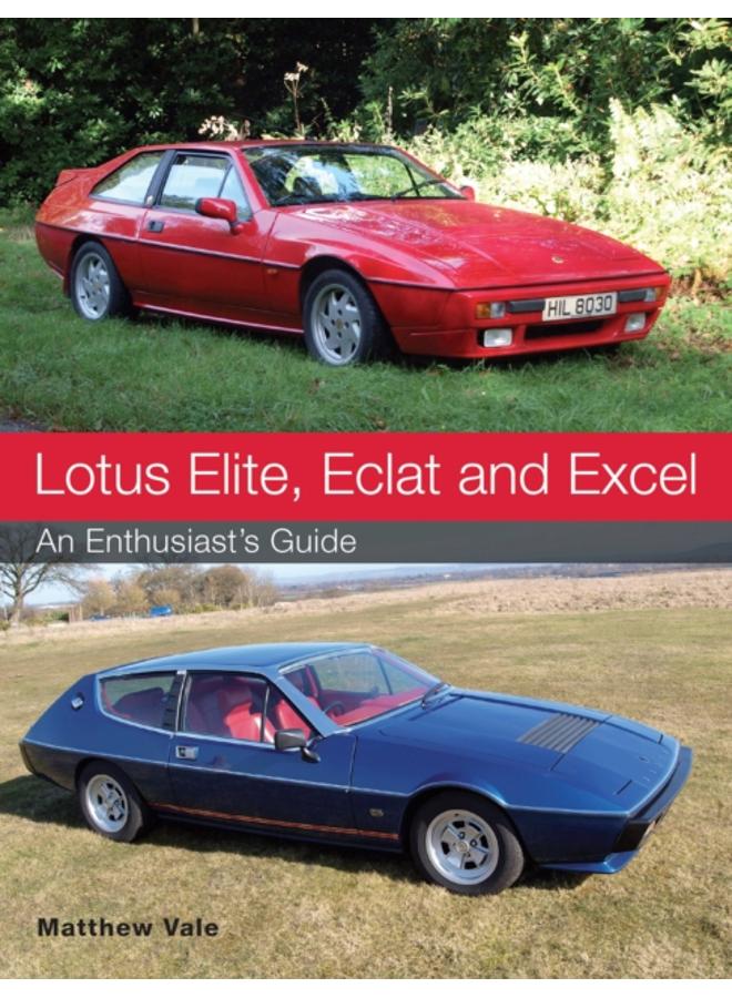 Lotus Elite, Eclat and Excel : An Enthusiast's Guide 