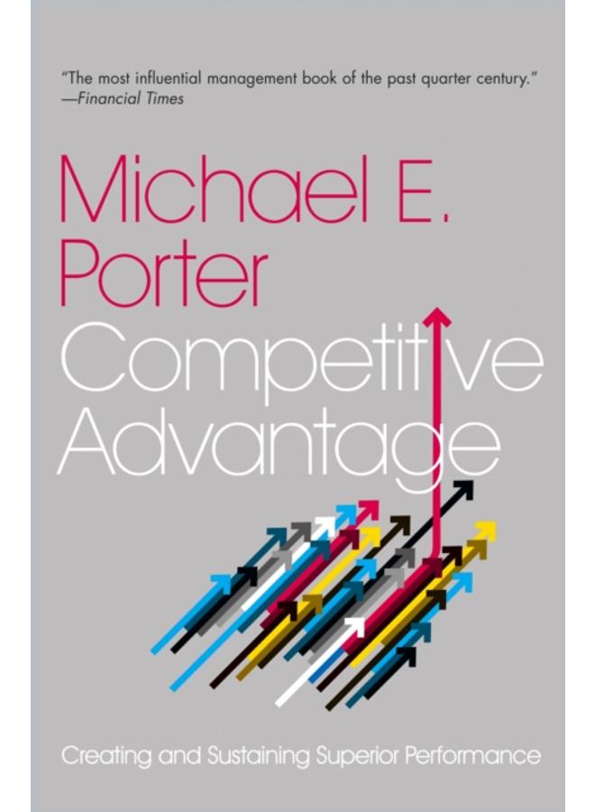 Competitive Advantage : Creating and Sustaining Superior Performance