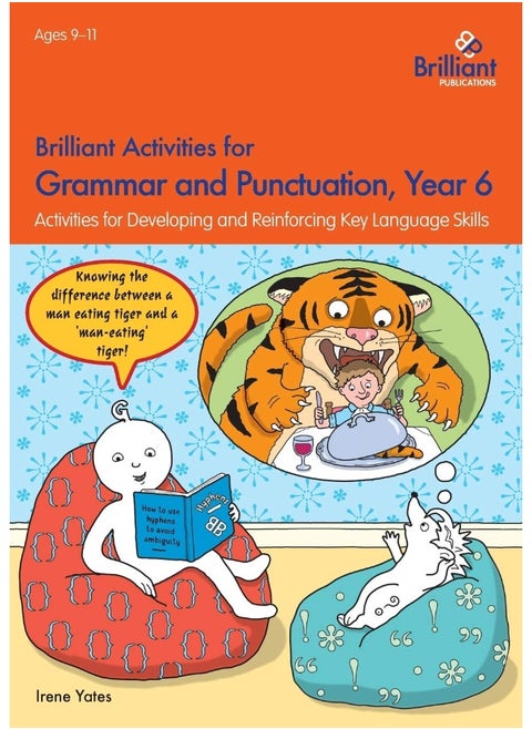 Brilliant Activities for Grammar and Punctuation, Year 6: Activities for Developing and Reinforcing Key Language Skills