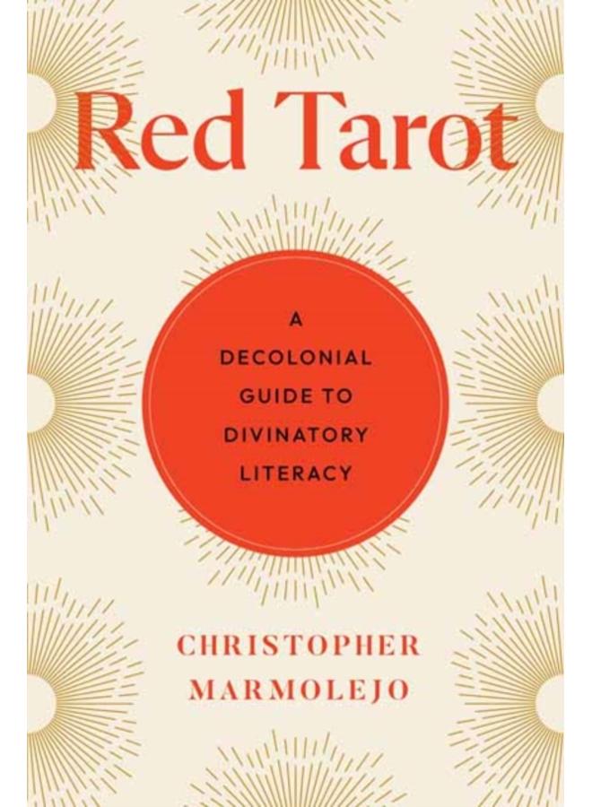 Red Tarot : A Decolonial Guide to Divinatory Literacy 