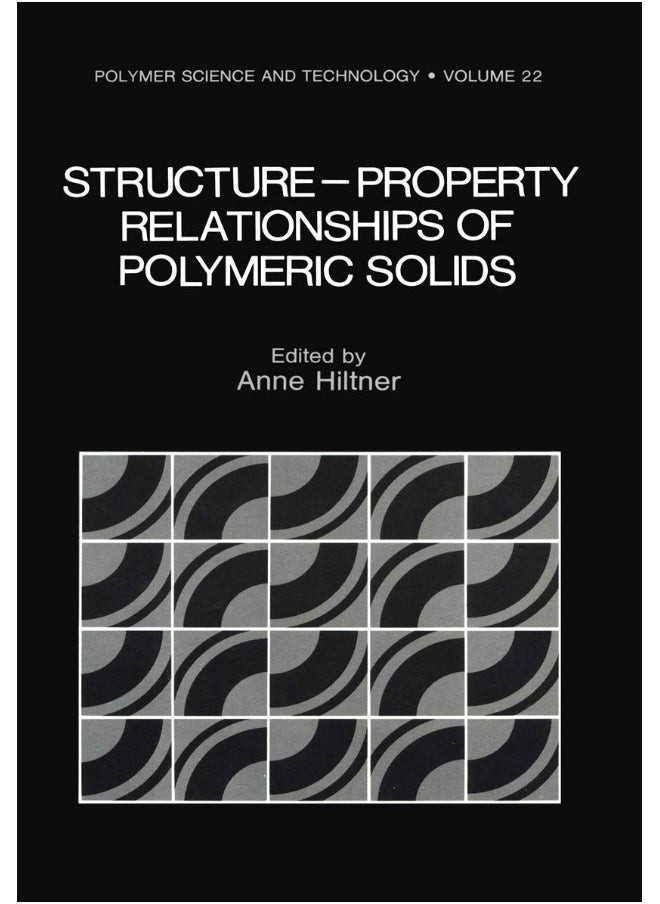 Structure-Property Relationships of Polymeric Solids 