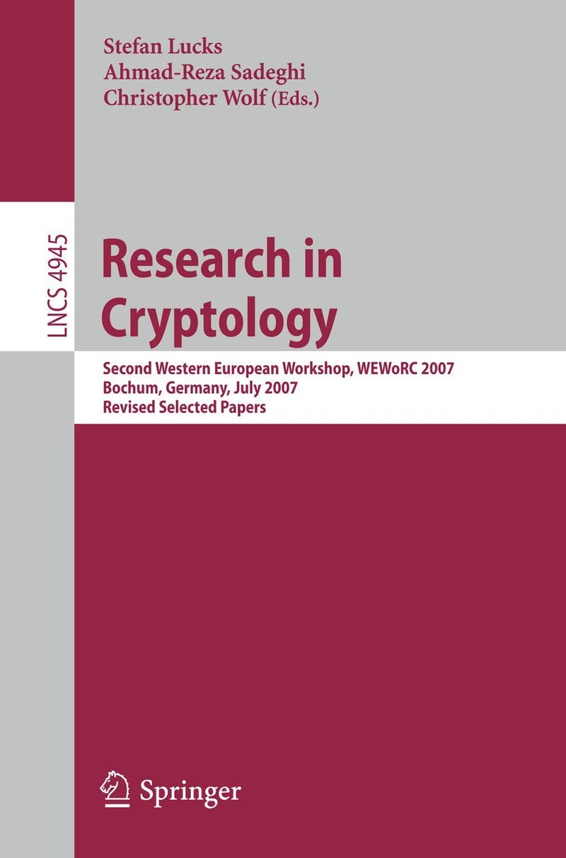 Research in Cryptology: Second Western European Workshop, WEWoRC 2007, Bochum, Germany, July 4-6, 2007, Revised Selected Papers