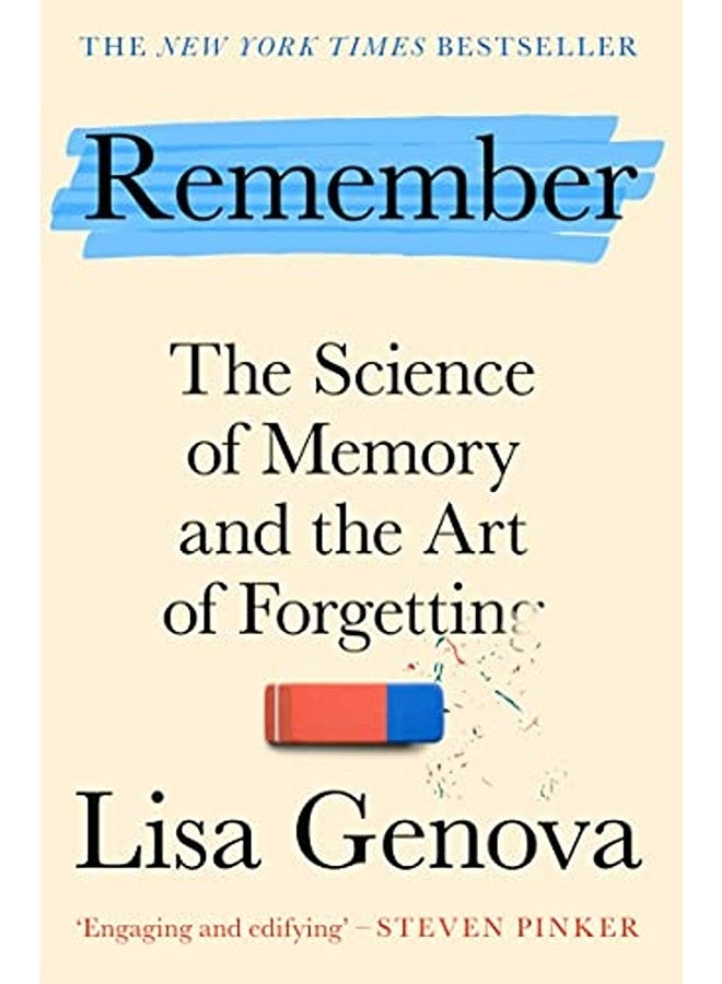 Remember: The Science of Memory and the Art of Forgetting