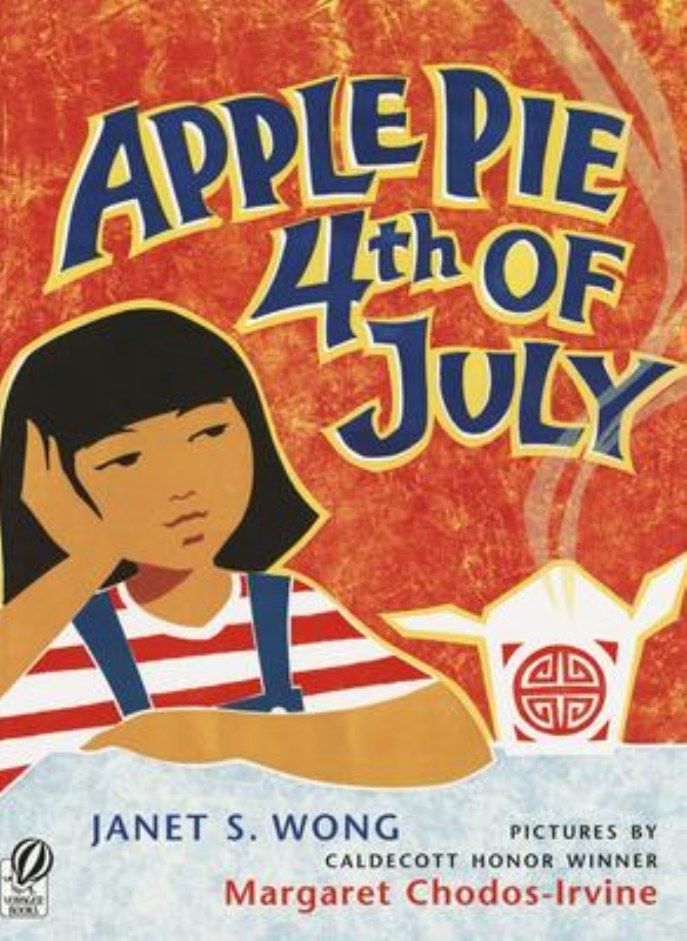 Apple Pie Fourth of July Wong Janet S and Chodos-Irvine Margaret 