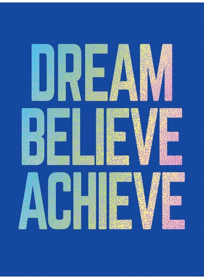Dream, Believe, Achieve: Inspiring Quotes and Empowering Affirmations for Success, Growth and Happin  - Image 1