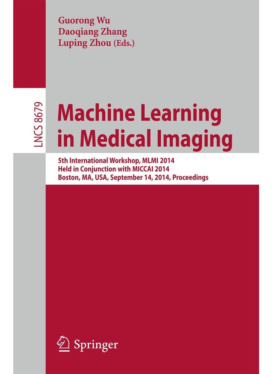 Machine Learning in Medical Imaging: 5th International Workshop, MLMI 2014, Held in Conjunction with MICCAI 2014, Boston, MA, USA, September 14, 2014, Proceedings 
