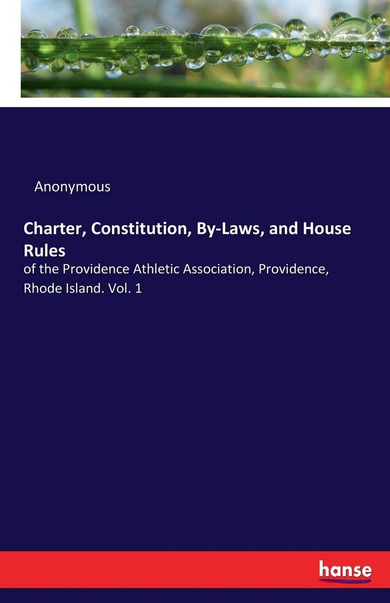 Charter, Constitution, By-Laws, and House Rules: of the Providence Athletic Association, Providence, Rhode Island. Vol. 1  - Image 1
