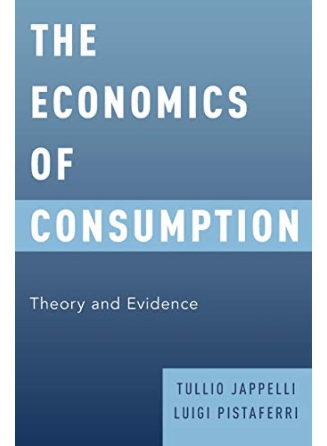 The Economics of Consumption: Theory and Evidence