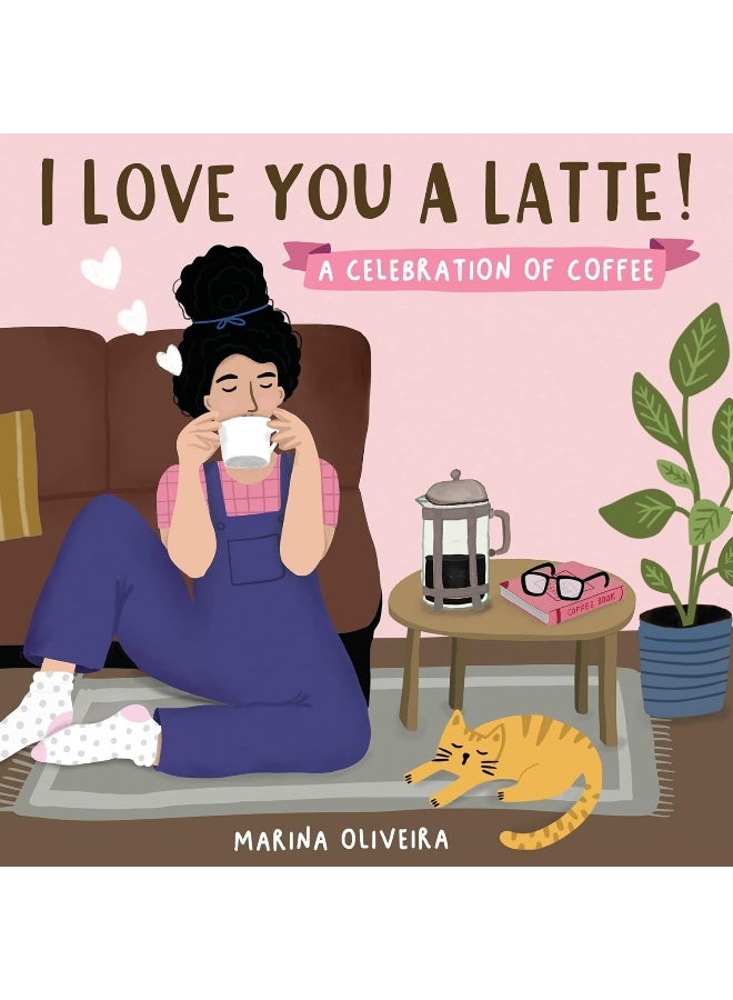 I Love You A Latte A Celebration Of Coffee - Image 1