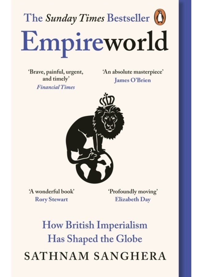 Empireworld : How British Imperialism Has Shaped the Globe 