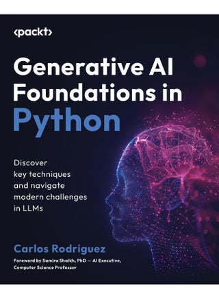 Packt Generative AI Foundations in Python: Discover key techniques and navigate modern challenges in LLMs - pzsku/ZED754C43634C0D68042EZ/45/_/1737571064/0c75e399-9ff5-402b-8690-0bf7c22383d9