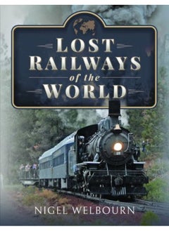 Lost Railways of the World 