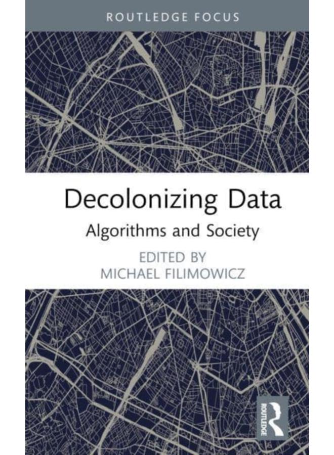 Decolonizing Data : Algorithms and Society 