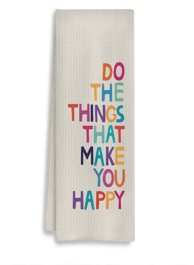 COWEB Motivational Gifts Kitchen Towels - Do the Things that Make You Happy, Inspirational Gifts for Women Teen Girls, Decorative Hand Towels for Bathroom, Dish Towels with Saying - Image 1
