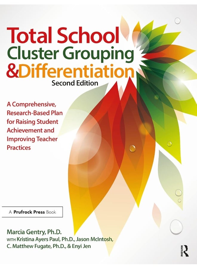 Total School Cluster Grouping and Differentiation: A Comprehensive, Research-based Plan for Raising Student Achievement and Improving Teacher Practices 