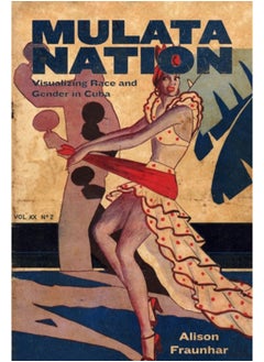 Mulata Nation : Visualizing Race and Gender in Cuba 