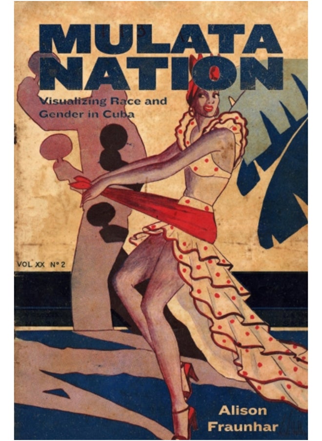Mulata Nation : Visualizing Race and Gender in Cuba 