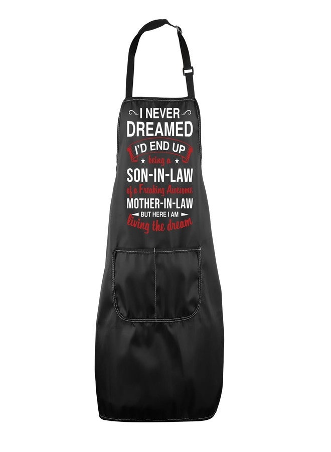 MNIGIU Funny Sons Gifts I Never Dreamed I'd End Up Being A Son In Law Of A Freaking Awesome Mother Son In Law Cooking Apron - Image 1
